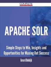 Apache Solr - Simple Steps to Win, Insights and Opportunities for Maxing Out Success