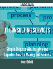 It Consulting Services - Simple Steps to Win, Insights and Opportunities for Maxing Out Success