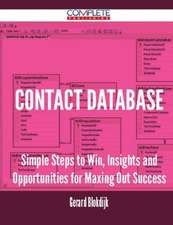 Contact Database - Simple Steps to Win, Insights and Opportunities for Maxing Out Success