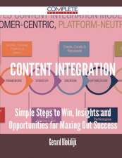 Content Integration - Simple Steps to Win, Insights and Opportunities for Maxing Out Success