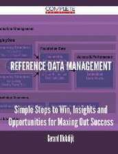 Reference Data Management - Simple Steps to Win, Insights and Opportunities for Maxing Out Success