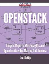 Openstack - Simple Steps to Win, Insights and Opportunities for Maxing Out Success