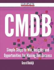 Cmdb - Simple Steps to Win, Insights and Opportunities for Maxing Out Success