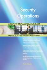 Security Operations Complete Self-Assessment Guide