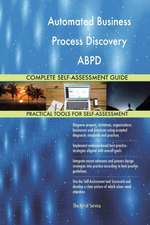 Automated Business Process Discovery ABPD Complete Self-Assessment Guide