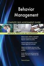 Behavior Management Complete Self-Assessment Guide