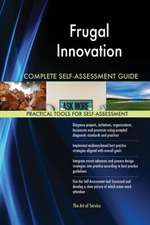 Frugal Innovation Complete Self-Assessment Guide