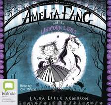 Anderson, L: Amelia Fang and the Unicorn Lords