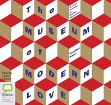 Rose, H: The Museum of Modern Love