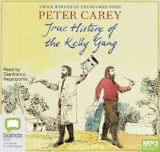 Carey, P: True History of the Kelly Gang