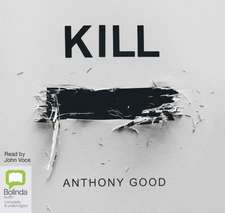 Good, A: Kill [redacted]