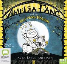 Anderson, L: Amelia Fang and the Half-Moon Holiday