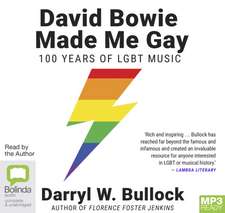 Bullock, D: David Bowie Made Me Gay