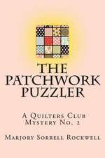 The Patchwork Puzzler (a Quilters Club Mystery No. 2)