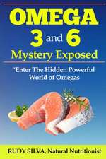 Omega 3 and 6 Mystery Exposed