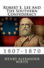 Robert E. Lee and the Southern Confederacy