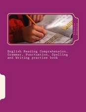 English Reading Comprehension, Grammar, Punctuation, Spelling and Writing Practise Book