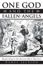 One God and the Fallen-Angels: Responding to the Ancient Alien Theorists