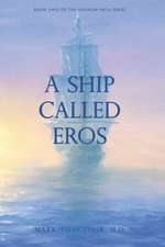 A Ship Called Eros