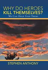 Anthony, S: Why Do Heroes Kill Themselves?