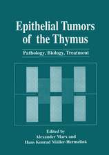 Epithelial Tumors of the Thymus: Pathology, Biology, Treatment