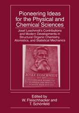 Pioneering Ideas for the Physical and Chemical Sciences: Josef Loschmidt’s Contributions and Modern Developments in Structural Organic Chemistry, Atomistics, and Statistical Mechanics