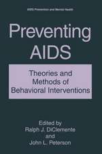 Preventing AIDS: Theories and Methods of Behavioral Interventions