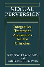 Sexual Perversion: Integrative Treatment Approaches for the Clinician