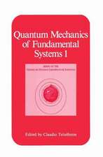 Quantum Mechanics of Fundamental Systems 1