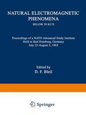 Natural Electromagnetic Phenomena below 30 kc/s: Proceedings of a NATO Advanced Study Institute Held in Bad Homburg, Germany July 22–August 2, 1963