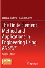 The Finite Element Method and Applications in Engineering Using ANSYS®