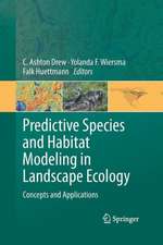 Predictive Species and Habitat Modeling in Landscape Ecology: Concepts and Applications