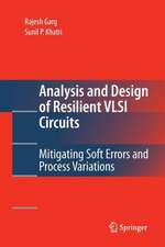 Analysis and Design of Resilient VLSI Circuits: Mitigating Soft Errors and Process Variations