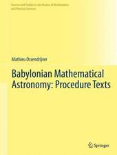 Babylonian Mathematical Astronomy: Procedure Texts