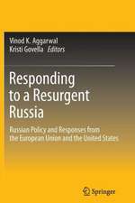 Responding to a Resurgent Russia: Russian Policy and Responses from the European Union and the United States