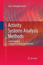 Activity Systems Analysis Methods: Understanding Complex Learning Environments