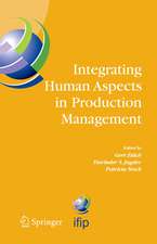 Integrating Human Aspects in Production Management: IFIP TC5 / WG5.7 Proceedings of the International Conference on Human Aspects in Production Management 5-9 October 2003, Karlsruhe, Germany