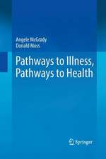 Pathways to Illness, Pathways to Health