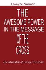 The Awesome Power in the Message of the Cross