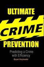 Ultimate Crime Prevention