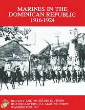 Marines in the Dominican Republic 1916-1924