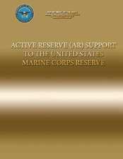 Active Reserve (AR) Support to the United States Marine Corps Reserve