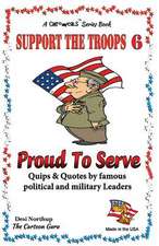 Support the Troops 6 - Proud to Serve