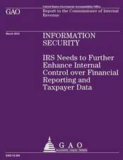 IRS Needs to Further Enhance Internal Control Over Financial Reporting and Taxpayer Data