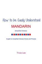 How to Be Easily Understood - Mandarin (Simplified Chinese)