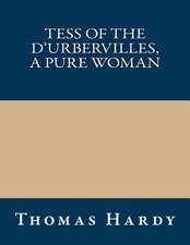 Tess of the D'Urbervilles, a Pure Woman