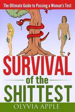 Survival of the Shittest