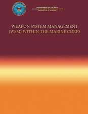 Weapon System Management (Wsm) Within the Marine Corps