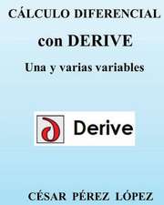 Calculo Diferencial Con Derive. Una y Varias Variables