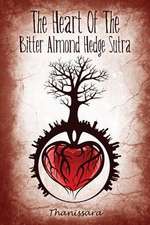 The Heart of the Bitter Almond Hedge Sutra